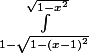 \int\limits_{1-\sqrt{1-(x-1)^2}}^{\sqrt{1-x^2}}